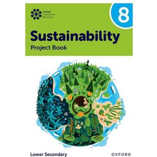 Oxford International Sustainability: Project Book 8 (Lower Secondary)