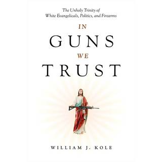 In Guns We Trust