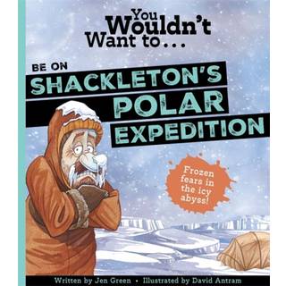 You Wouldn't Want To Be On Shackleton's Polar Expedition
