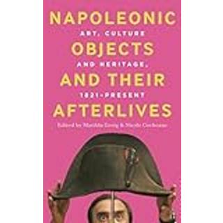 Napoleonic Objects and their Afterlives