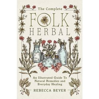 The Complete Folk Herbal