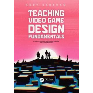 Teaching Video Game Design Fundamentals
