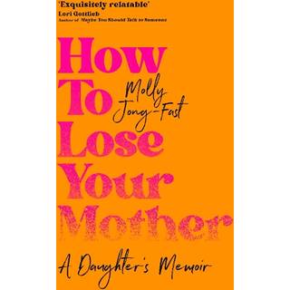 How to Lose Your Mother