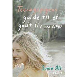 Teenagepigens guide til et godt liv med ADHD