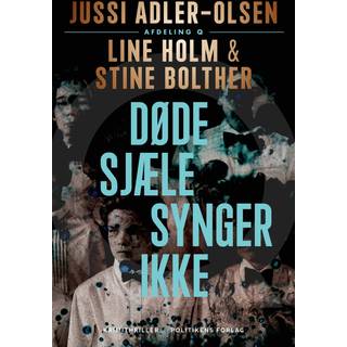 Døde sjæle synger ikke - Jussi Adler-Olsen, Line Holm & Stine Bolther