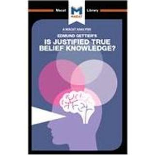 An Analysis of Edmund Gettier's Is Justified True Belief Knowledge?