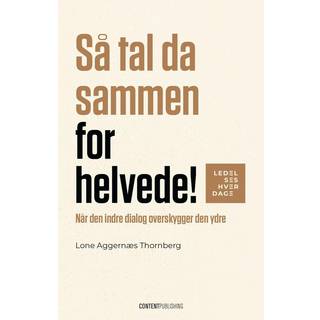 Så tal da sammen for helvede!