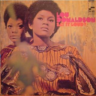 Lou Donaldson - Say It Loud!