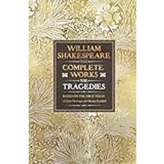 William Shakespeare Complete Works The Tragedies