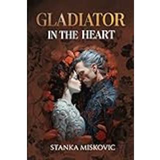 Gladiator in the Heart