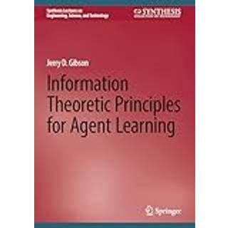 Information Theoretic Principles for Agent Learning
