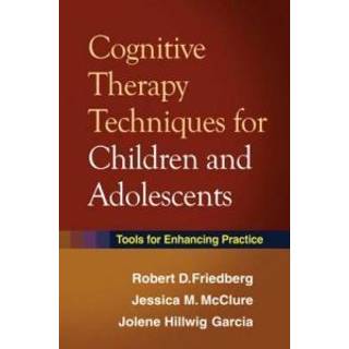 Cognitive Therapy Techniques for Children and Adolescents