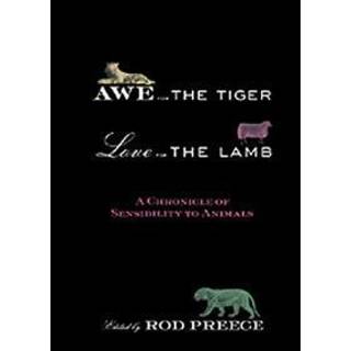 Awe for the Tiger, Love for the Lamb