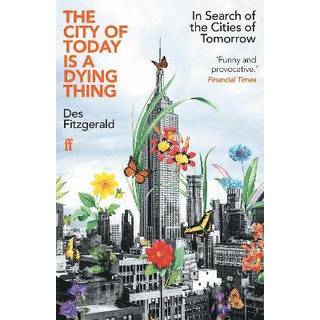 The City of Today is a Dying Thing