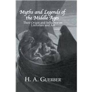 Myths and Legends of the Middle Ages
