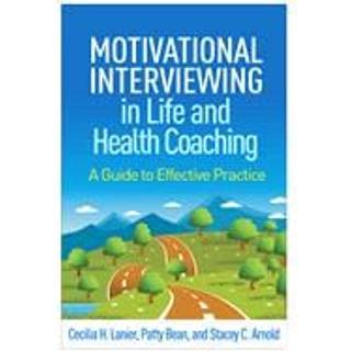 Motivational Interviewing in Life and Health Coaching