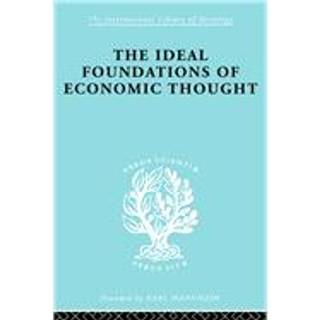 The Ideal Foundations of Economic Thought