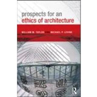 Prospects for an Ethics of Architecture