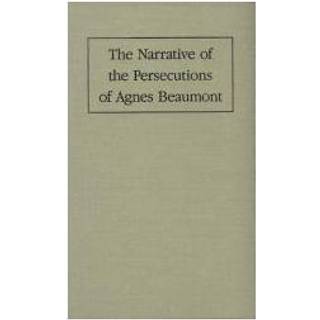 Narrative of the Persecutions of Agnes Beaumont