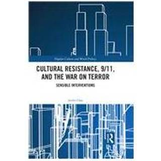 Cultural Resistance, 9/11, and the War on Terror