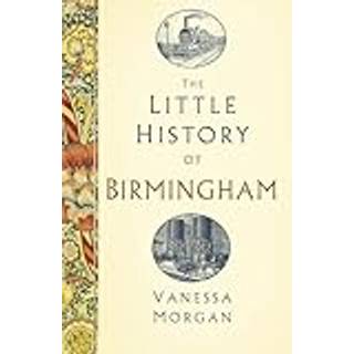 The Little History of Birmingham