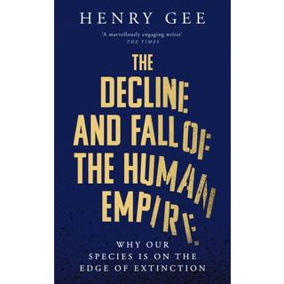 The Decline and Fall of the Human Empire