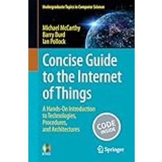 Concise Guide to the Internet of Things