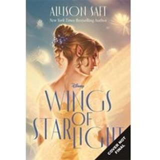Allison Saft - Disney Wings of Starlight: the sweeping, s...