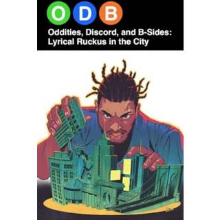ODB: Oddities, Discord & B-Sides—Lyrical Ruckus in the City