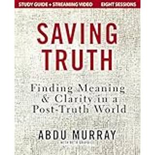 Saving Truth Study Guide plus Streaming Video