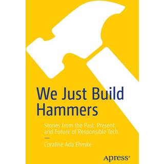 We Just Build Hammers