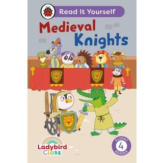 Ladybird Class - Medieval Knights: Read It Yourself - Level 4 Fluent Reader