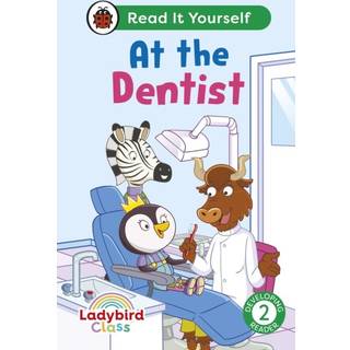 Ladybird Class - At the Dentist: Read It Yourself - Level 2 Developing Reader