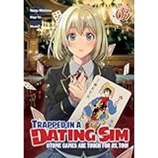 Trapped in a Dating Sim: Otome Games Are Tough For Us, Too! (Light Novel) Vol. 3