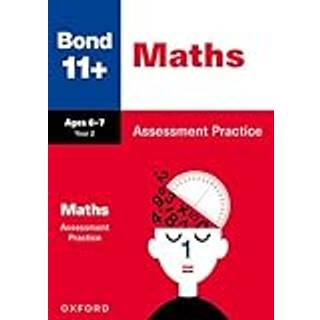 Bond 11+ Maths Assessment Practice Papers Age 6-7 (for GL Assessment & other 11 plus exams)