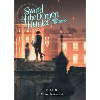 Sword of the Demon Hunter: Kijin Gentosho (Light Novel) Vol. 8