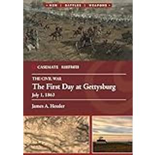 The First Day at Gettysburg, July 1, 1863