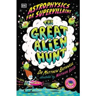 Astrophysics for Supervillains 2 The Great Alien Hunt