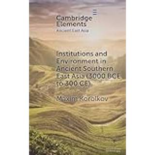 Institutions and Environment in Ancient Southern East Asia (3000 BCE to 300 CE)