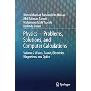 Physics—Problems, Solutions, and Computer Calculations
