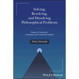 Solving, Resolving, and Dissolving Philosophical Problems