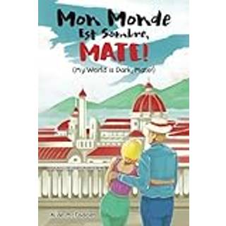Mon Monde Est Sombre, Mate! (My World Is Dark, Mate!)