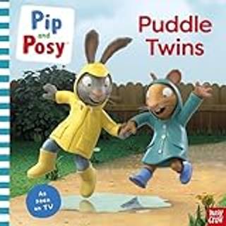 Pip and Posy: Puddle Twins A TV tie-in picture book