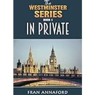 The Westminster Series Book 1: In Private