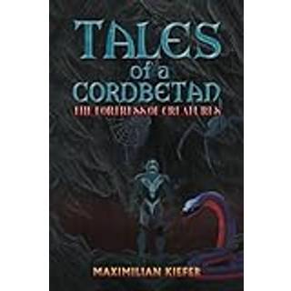 Tales of a Cordbetan: The Fortress of Creatures