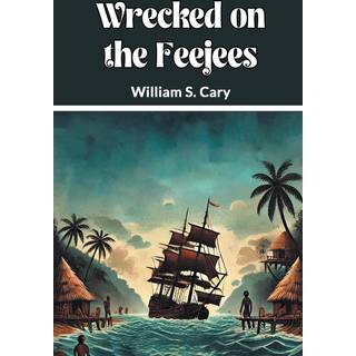 Wrecked on the Feejees (Edition2024)