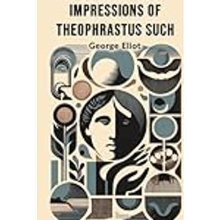 Impressions of Theophrastus Such (Edition2024)
