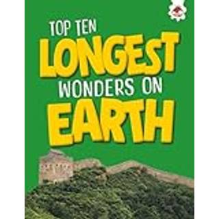 Top Ten Longest Wonders on Earth