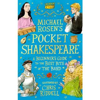 Michael Rosen's Pocket Shakespeare: A Beginner's Guide to the Best Bits of the Bard
