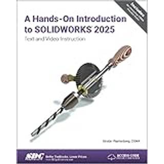 A Hands-On Introduction to SOLIDWORKS 2025